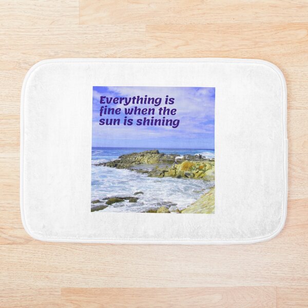 Item preview, Everything is fine when the sun is shining designed and sold by Jillalexa.