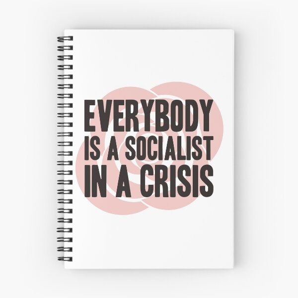 Item preview, Everybody is a Socialist in a Crisis designed and sold by JezWeCan.