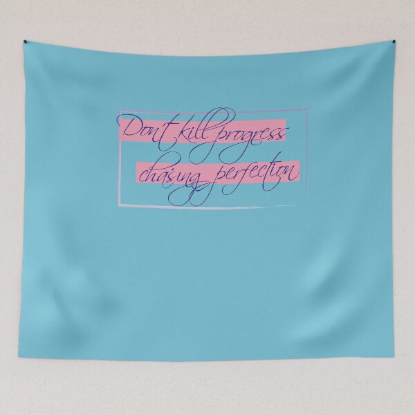 Item preview, Don't kill progress chasing perfection designed and sold by SourFlowers.