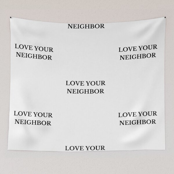 Item preview, Love Your Neighbor - Black designed and sold by ryanwfraser.