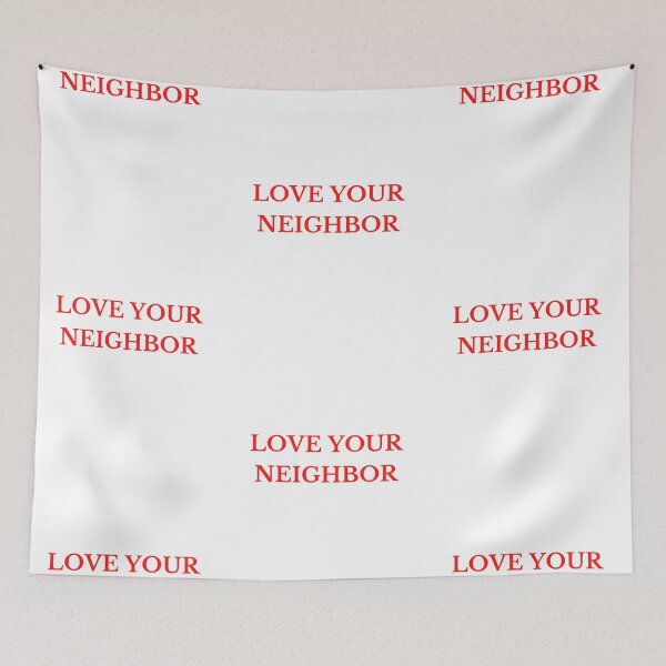 Item preview, Love Your Neighbor - Red designed and sold by ryanwfraser.