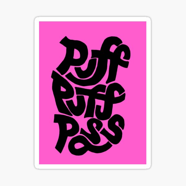 Puff, Puff, Pass Vinyl Sticker – Honey Dazed