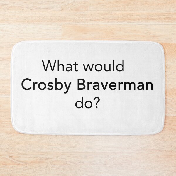 Item preview, What would Crosby Braverman do? designed and sold by rukhimonster.
