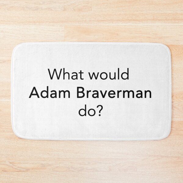 Item preview, What would Adam Braverman do?  designed and sold by rukhimonster.