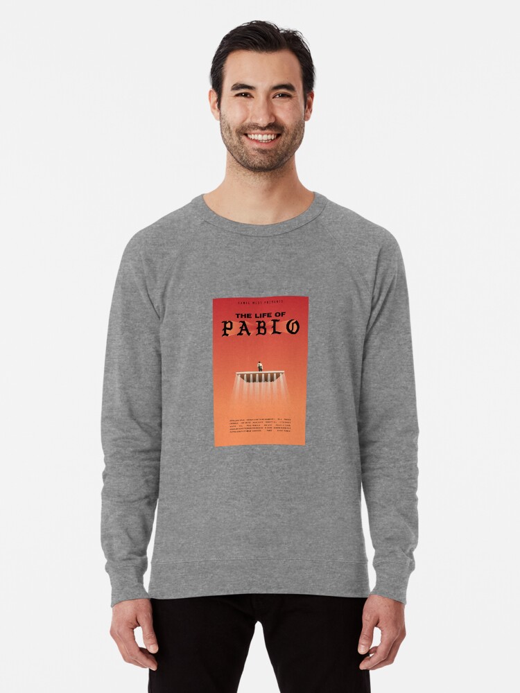 life of pablo sweatshirt