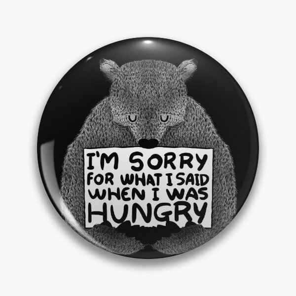 Item preview, I'm Sorry For What I Said When I Was Hungry - Black designed and sold by Tobe Fonseca®.