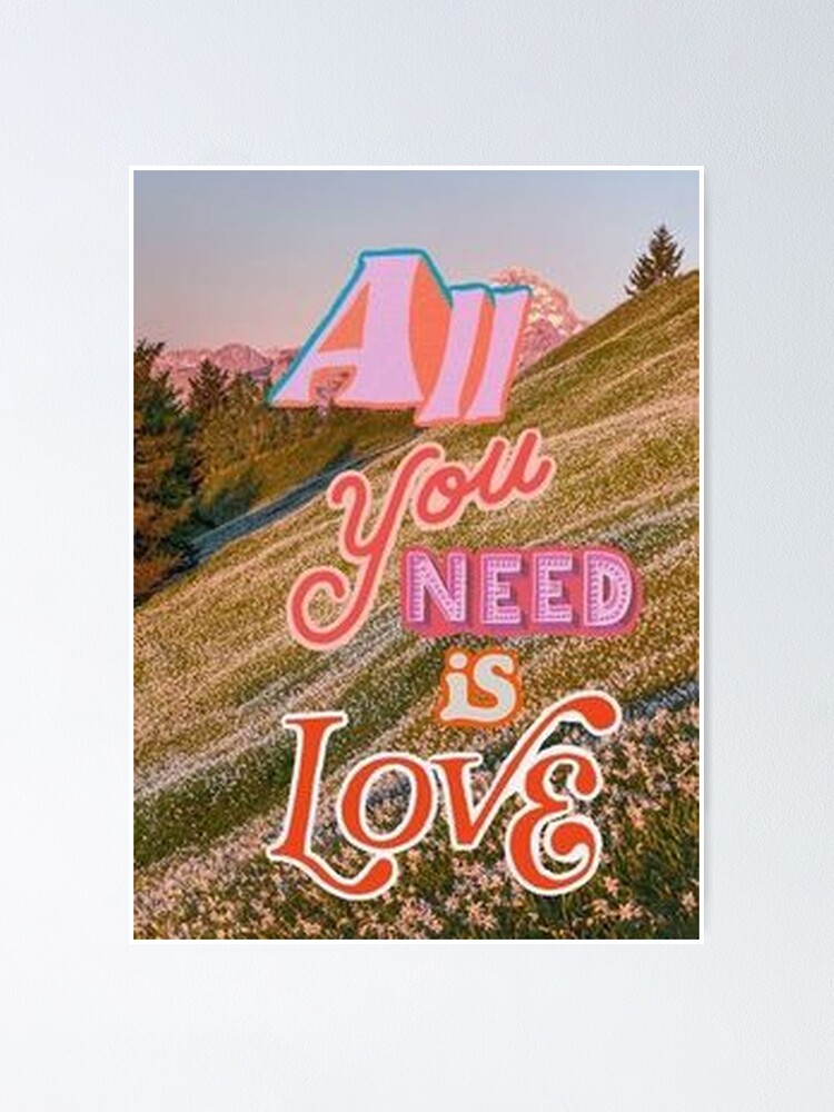 All You Need Is Love Collage Poster By Persianezhad Redbubble