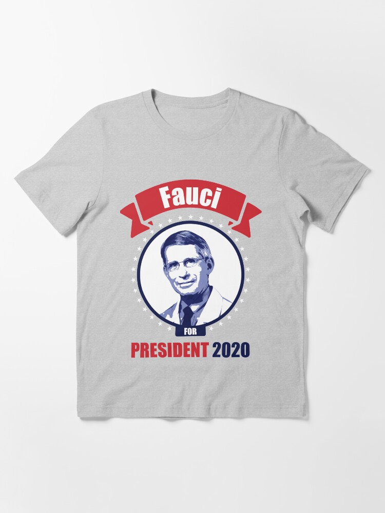 Dr fauci for president t sale shirt