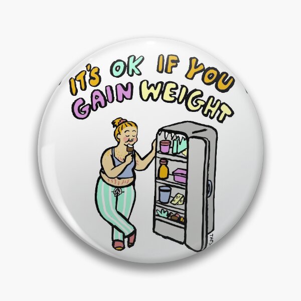 Item preview, It's OK if you gain weight designed and sold by Tatiana  Gill.
