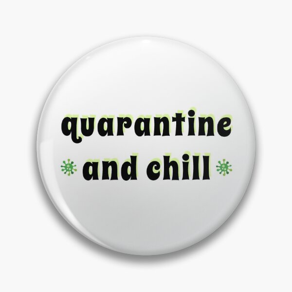 Item preview, quarantine and chill designed and sold by katiesauter.