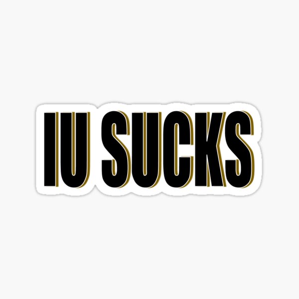 IU SUCKS Sticker