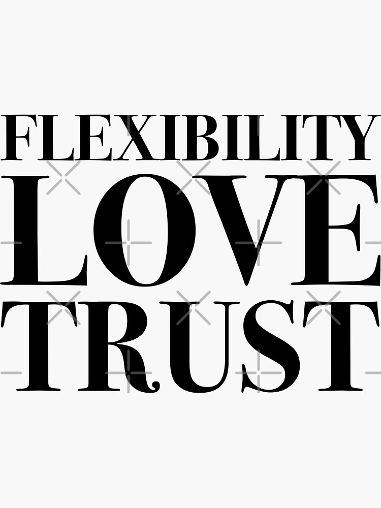Thumbnail 3 of 3, Sticker, Flexibility, Love and Trust designed and sold by higgydodah.