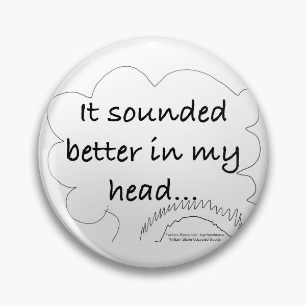 It sounded better in my head... Pin