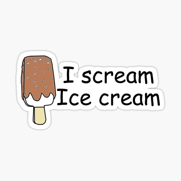 I scream Ice cream Sticker