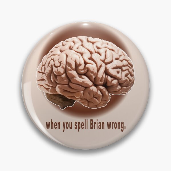 Item preview, When you spell Brian wrong designed and sold by October Angel Design's.