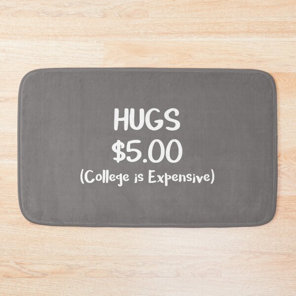 Item preview, College Gift Hugs $5 College is Expensive Paying for College designed and sold by stacyanne324.
