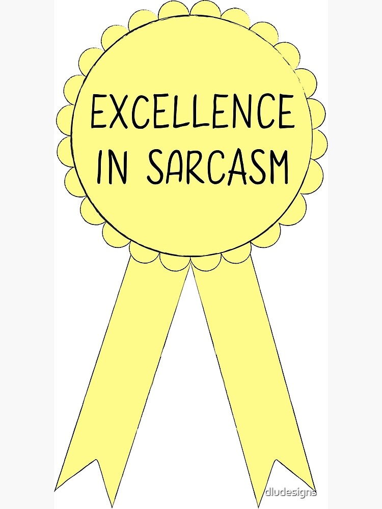 excellence in sarcasm award | Poster