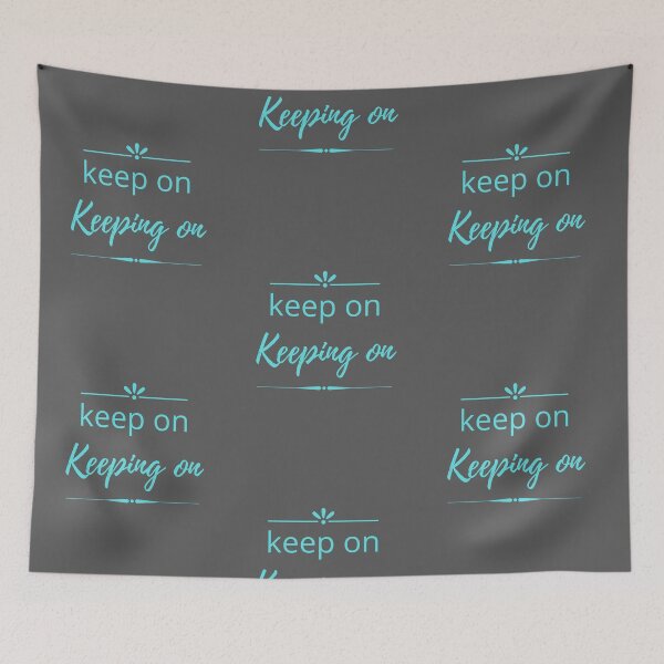 Item preview, Keep On Keeping On - Turquoise designed and sold by ryanwfraser.