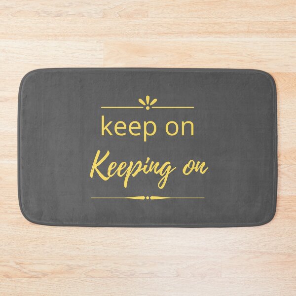 Item preview, Keep On Keeping On - Yellow designed and sold by ryanwfraser.