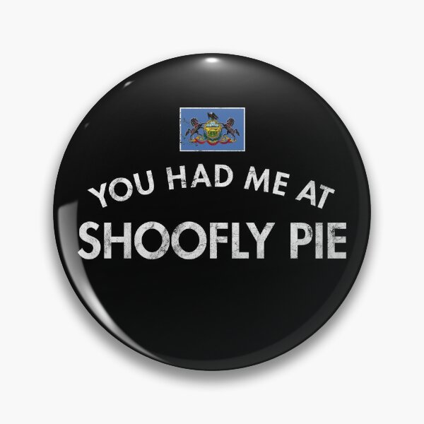 Item preview, You Had Me At Shoofly Pie Dessert Molasses Crumb Cake Hot Coffee Breakfast designed and sold by twHistory.