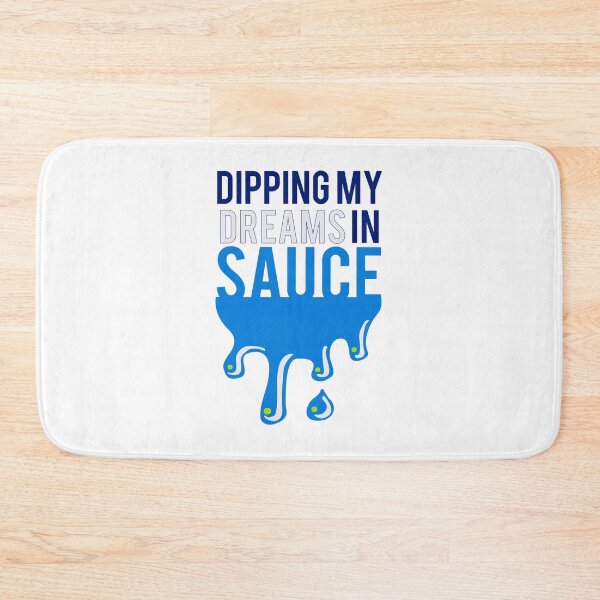 Item preview, Dipping My Dreams in Sauce  designed and sold by dcoliver.