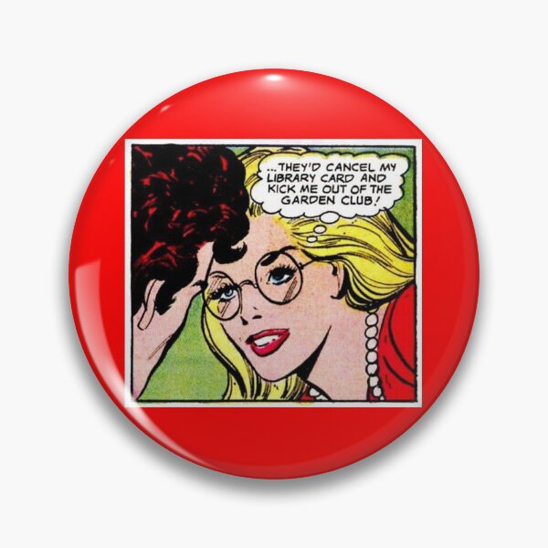 ...They'd Cancel My Library Card And Kick Me Out Of The Garden Club! - vintage retro comics, vintage comics Pin