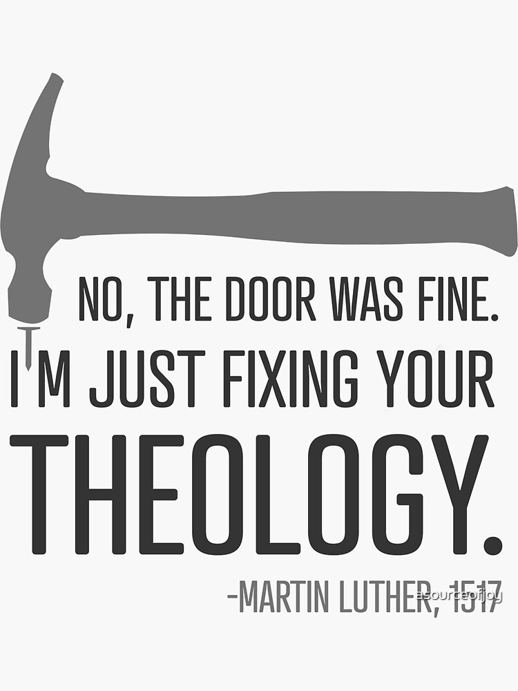 "Just Fixing Your Theology - Reformation Martin Luther" Sticker For ...