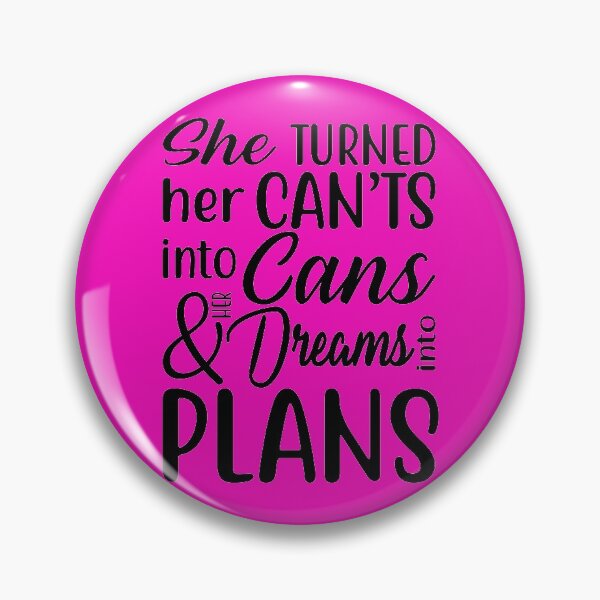 Item preview, She Turned Her Can't Into Cans and Dreams Into Plans designed and sold by IrisAllin.