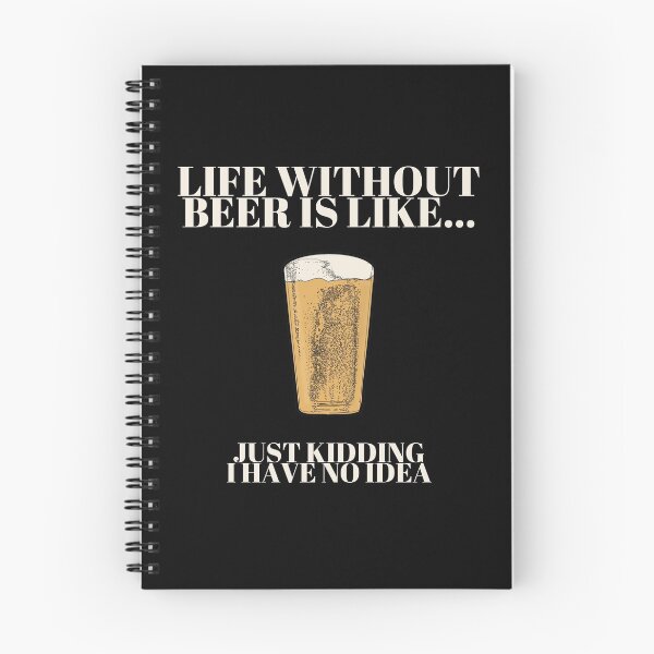 Item preview, Life without beer is like... Just Kidding I have no idea.  designed and sold by Digital-Lasagna.