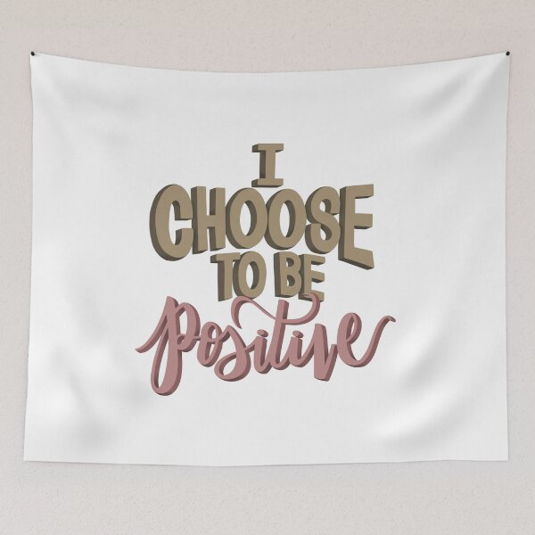 Item preview, I Choose To Be Positive designed and sold by Micayla Mirabella.