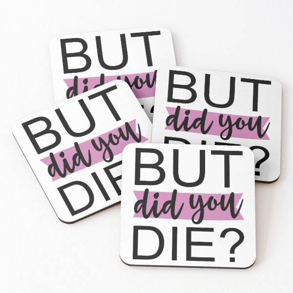 Item preview, But Did You Die designed and sold by IrisAllin.