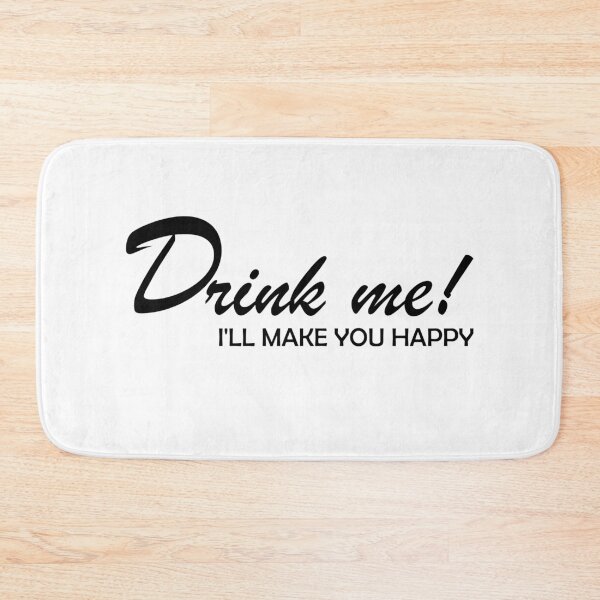 Item preview, Drink me ill make you happy designed and sold by DerNerd.