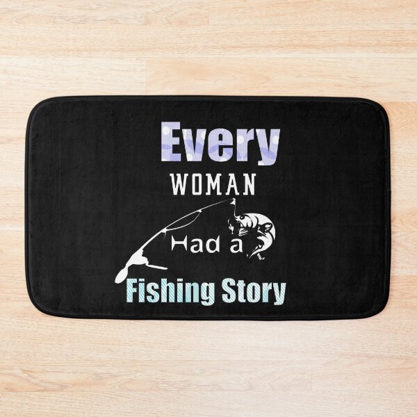 Item preview, Every Woman Had a Fishing Story  designed and sold by cutitoutsir.