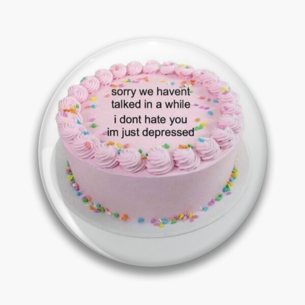 Item preview, Sorry We Haven’t Talked In A While I Don’t Hate You I’m Just Depressed  designed and sold by alyssalefleur.