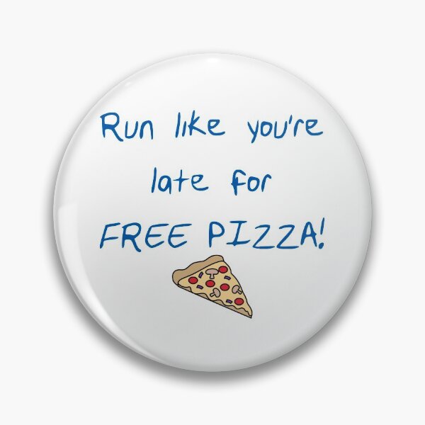 Item preview, Run Like You're Late for Free Pizza designed and sold by rukhimonster.