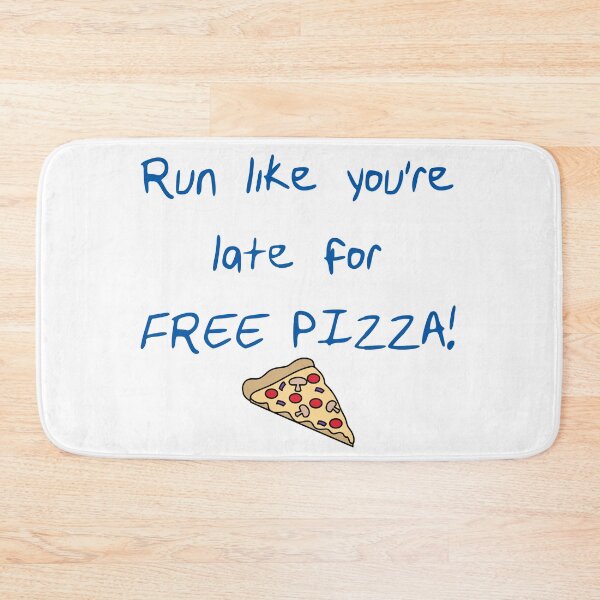 Item preview, Run Like You're Late for Free Pizza designed and sold by rukhimonster.