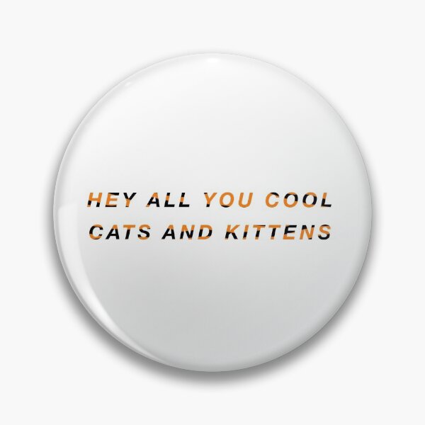 Item preview, Hey all you cool cats and kittens designed and sold by ryangreenwood21.