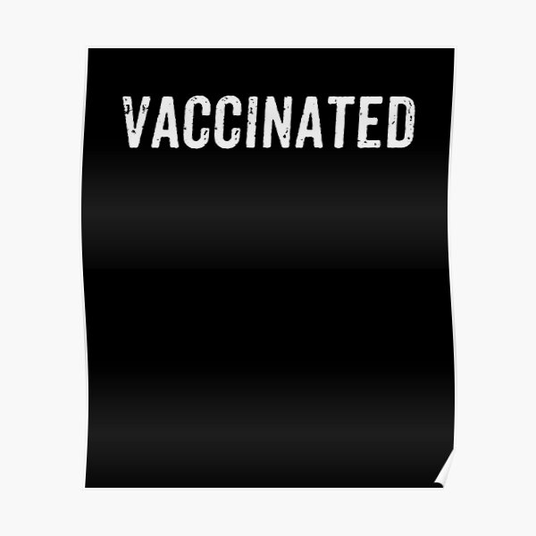 Vaccinated Pro Vaccine Poster