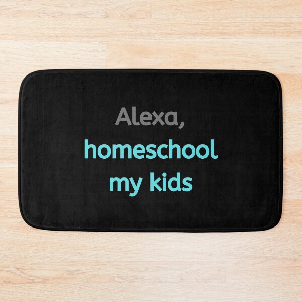 Item preview, Alexa, Homeschool My Kids -Gray/Aqua designed and sold by ryanwfraser.