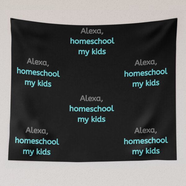 Item preview, Alexa, Homeschool My Kids -Gray/Aqua designed and sold by ryanwfraser.