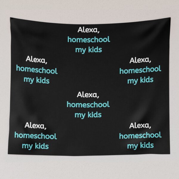Item preview, Alexa, Homeschool My Kids White/Aqua designed and sold by ryanwfraser.