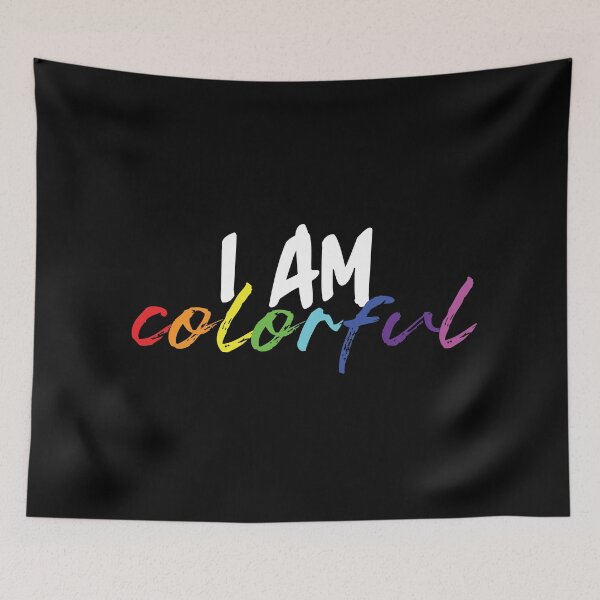 Item preview, I am Colorful designed and sold by TheCosmicBeetle.