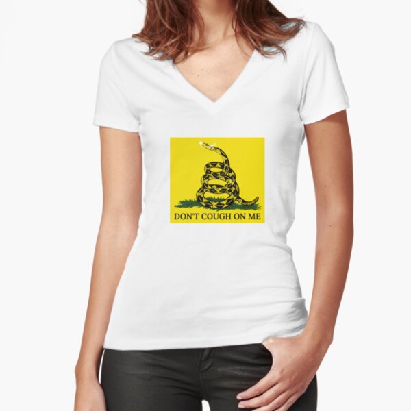 Don't Cough On Me Fitted V-Neck T-Shirt