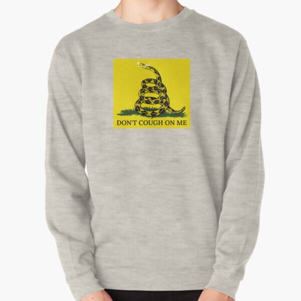 Don't Cough On Me Pullover Sweatshirt