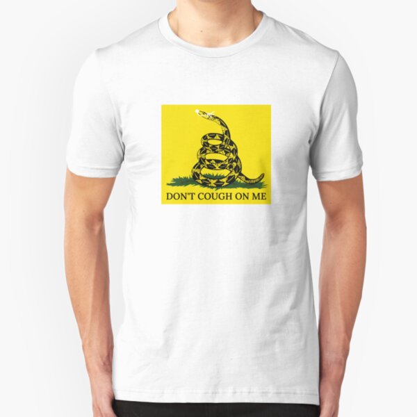 Don't Cough On Me Slim Fit T-Shirt