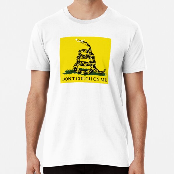 Don't Cough On Me Premium T-Shirt