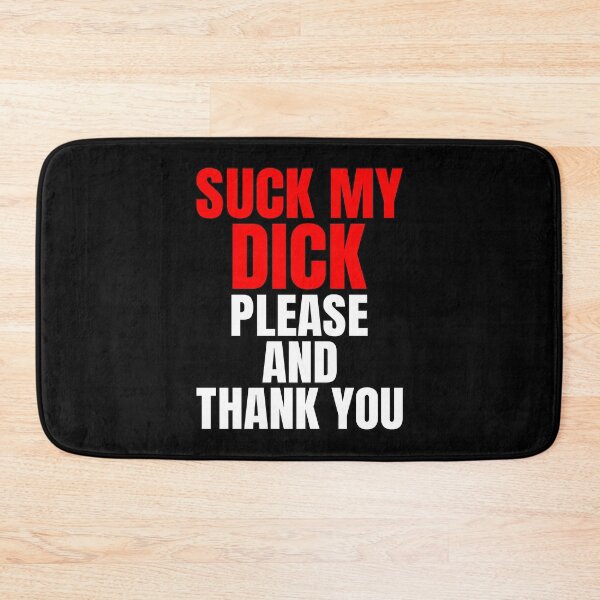 Item preview, Suck My Dick Please And Thank You designed and sold by MiamiOasis.