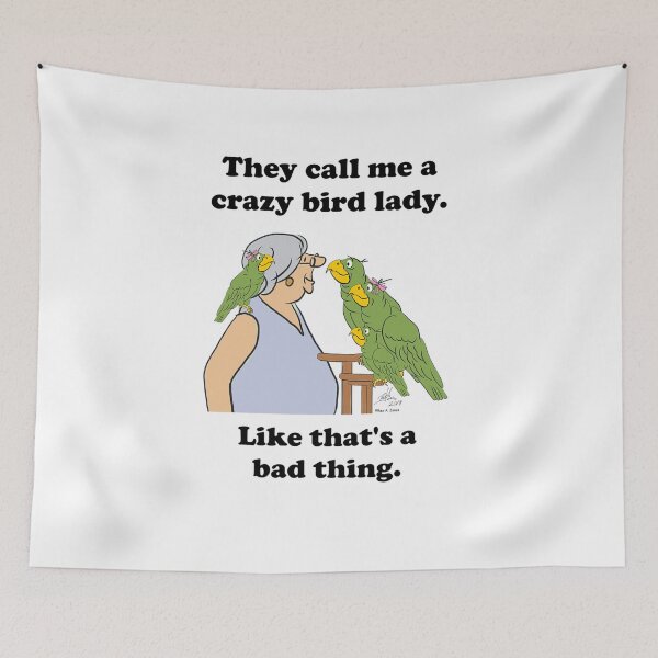 Item preview, They Call Me A Crazy Bird Lady Like That's A Bad Thing designed and sold by iBestSellings.