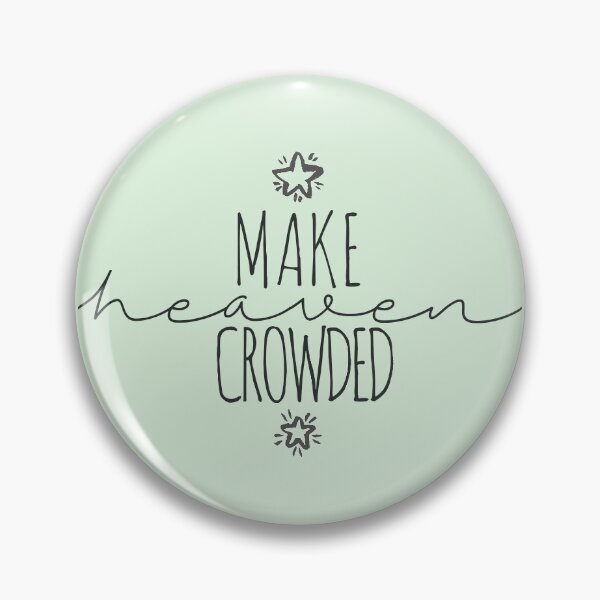 Item preview, make heaven crowded (Matthew 28:19) designed and sold by lilkenz.