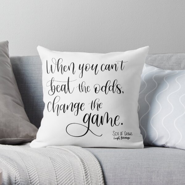 When You Can’t Beat the Odds Throw Pillow